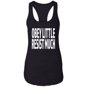 OBEY LITTLE RESIST MUCH Von Rebel Ladies Racerback Tank