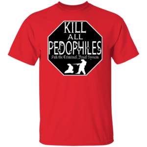 Kill All Pedophiles Von Rebel Black script with Black Sign T-Shirt