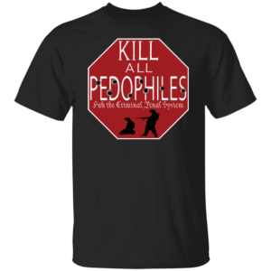 Kill All Pedophiles Von Rebel Red script with Red Sign T-Shirt